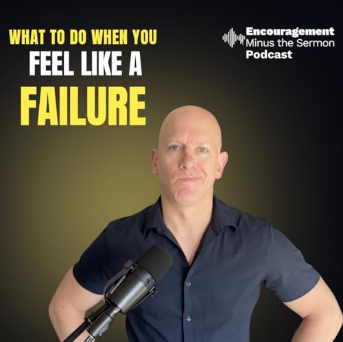 What To Do When You Feel Like a Failure
