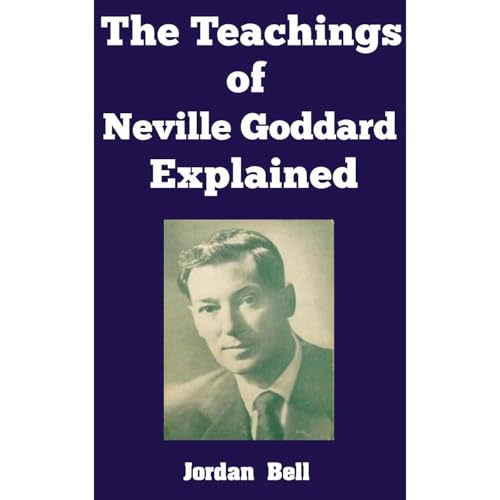 The Teachings of Neville Goddard Explained by Jordan Bell episode artwork