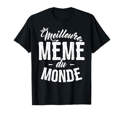 Cadeau Anniversaire Mémé Meilleure Mémé du Monde T-Shirt