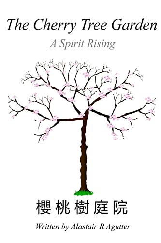 The Cherry Tree Garden: A Spirit Rising
