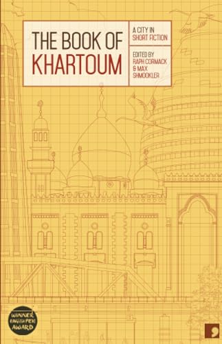 The Book Of Khartoum: A City In Short Fiction
