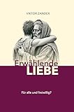 Erwählende Liebe: Für alle und freiwillig?