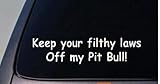 KEEP YOUR FILTHY LAWS OFF MY PIT BULL 6