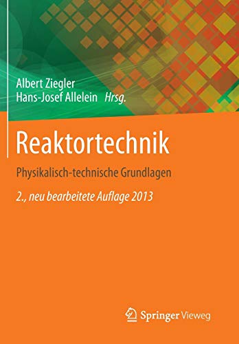 Reaktortechnik: Physikalisch-technische Grundlagen Reaktortechnik: Physikalisch-technische Grundlagen