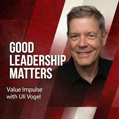 #17 Why Good Leadership Matters More Than Ever