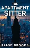 the sitter cast  The Apartment Sitter: A Gripping Psychological Thriller (Twisted Secrets: A Psychological Thriller Collection) (English Edition)