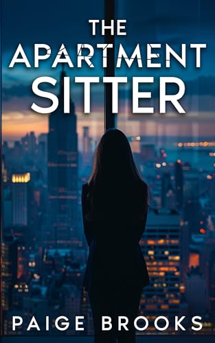 The Apartment Sitter (Twisted Secrets: A Psychological Thriller Collection)