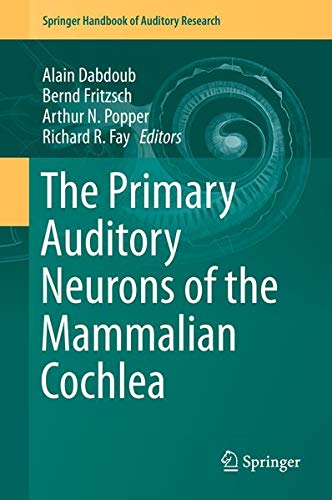 Buy The Primary Auditory Neurons of the Mammalian Cochlea — BookShops.in