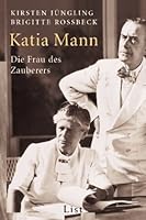Katia Mann. Die Frau des Zauberers. 3548604811 Book Cover