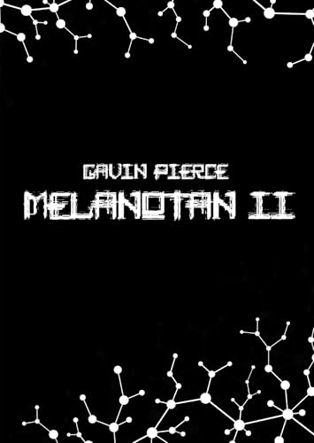 Melanotan II Uncovered - Your Essential Guide to Tanning, Libido Enhancement, and Smart Peptide Protocols: Proven Methods to Inject Safely, Monitor Side ... Wellness (Peptide & SARMs Guides Book 5)