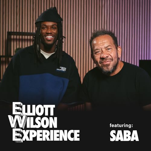 Saba | Episode 013 | Elliott Wilson Experience