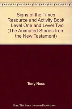 Unknown Binding Signs of the Times Resource and Activity Book : Level One and Level Two (The Animated Stories from the New Testament) Book