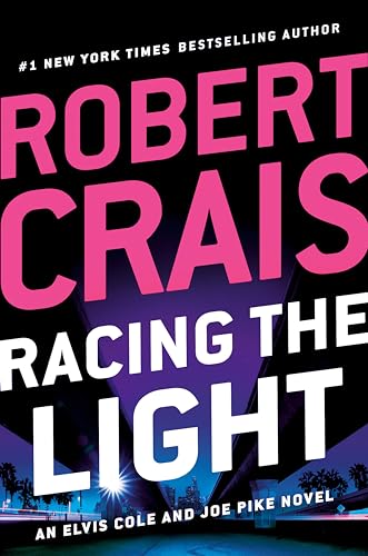 Racing the Light (An Elvis Cole and Joe Pike Novel)