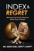 Index and Regret: Because Your Family Deserves Better Than Average 1959850059 Book Cover