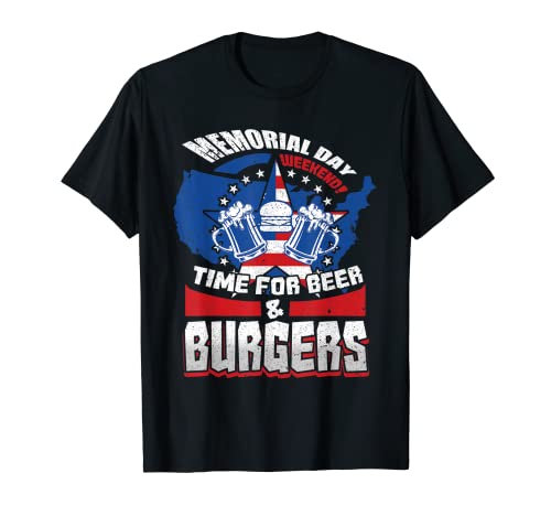 Time For Beer & Burgers Memorial Day Weekend - Camiseta Camiseta