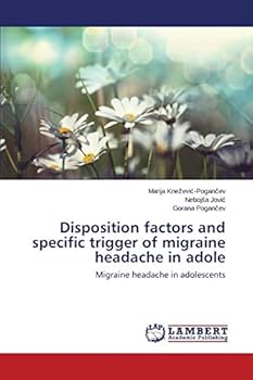 Paperback Disposition factors and specific trigger of migraine headache in adole Book
