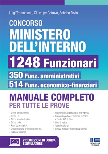 Concorso Ministero dell'Interno 1248 Funzionari. 350 amministrativi e 514 economo-finanziari. Manuale completo per tutte le prove. Con espansione online