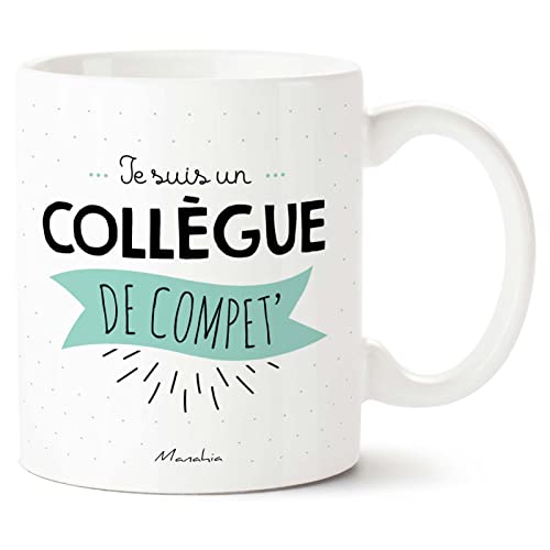 Mug "Je suis un Collègue de Compet", Imprimé en France, Manahia