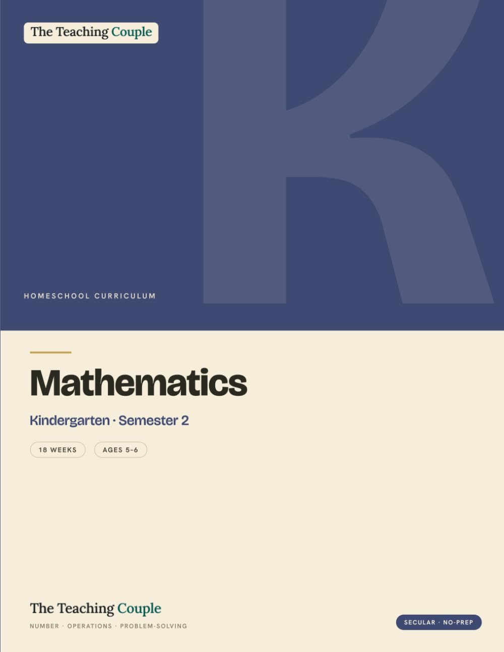 Kindergarten Math Workbook — Semester 2: Weekly Number, Operations & Problem-Solving Lessons for Ages 5–6 — Semester 2