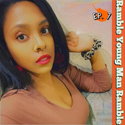 Ramble Young Man Ramble S2. Ep. 7 (Don't Judge, Absorb) + Special guest Poet/Author, Martina Powers