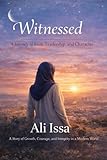 Witnessed: A Journey of Faith, Leadership, and Character