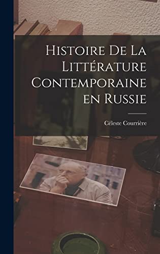 Histoire de la Littérature Contemporaine en Russie (French Edition)