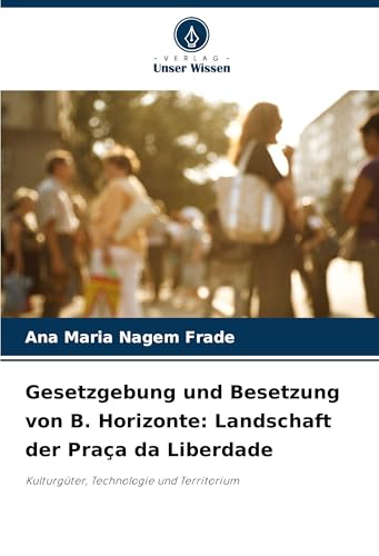 Gesetzgebung und Besetzung von B. Horizonte: Landschaft der Praça da Liberdade