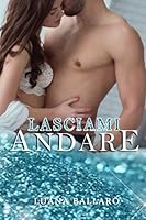 Lasciami Andare 1712780441 Book Cover