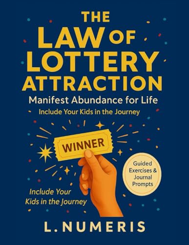 The Law of Lottery Attraction: Manifest Abundance & Win Big
