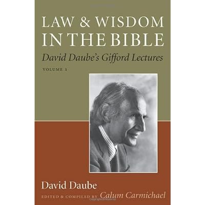 By David Daube Law and Wisdom in the Bible: Volume 2