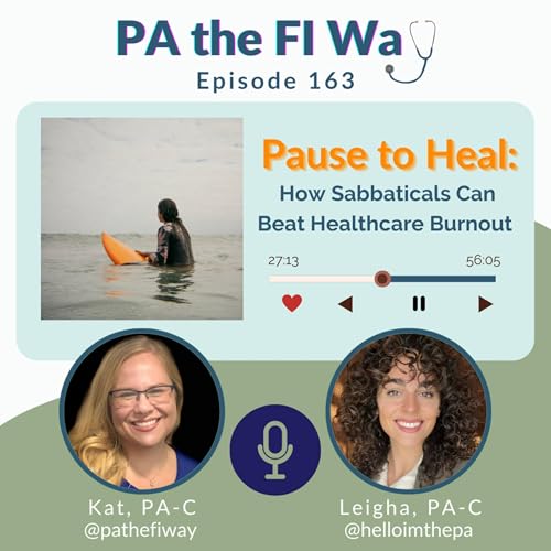 『163 | Pause to Heal: How Sabbaticals Can Beat Healthcare Burnout with Leigha Barbieri, PA-C』のカバーアート