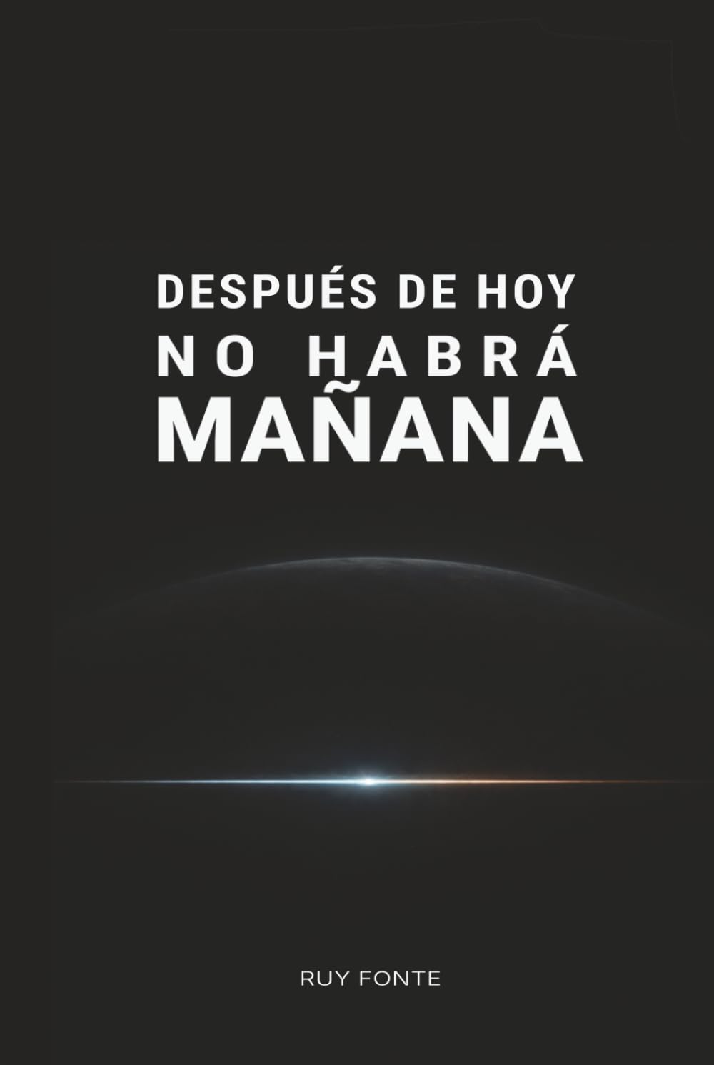 Después de hoy no habrá mañana