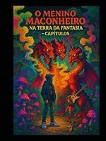 O Menino Maconheiro na Terra da Fantasia (Portuguese Edition) B0F5NRJX1R Book Cover