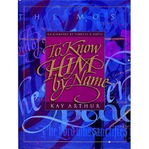 To Know Him By Name by Kay Arthur (1995-03-01) B01K2IZWNY Book Cover