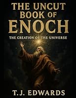 The Uncut Book of Enoch: The Creation of the Universe B0F66XRGBR Book Cover