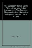 The European Central Bank: Perspectives for a further development of the European Monetary System 3892040362 Book Cover