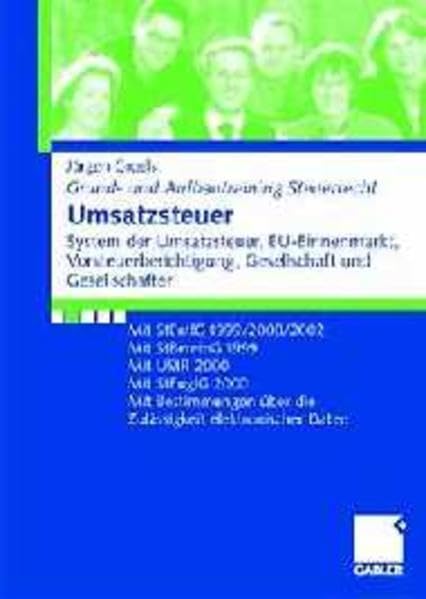 Umsatzsteuer. System der Umsatzsteuer, EU-Binnenmarkt, Vorsteuerberichtigung, Gesellschaft und Gesellschafter (Grund- und Aufbautraining Steuerrecht)