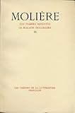  Théâtre tome IX , Les femmes savantes , Le malade imaginaire / Livre BE - HE05
