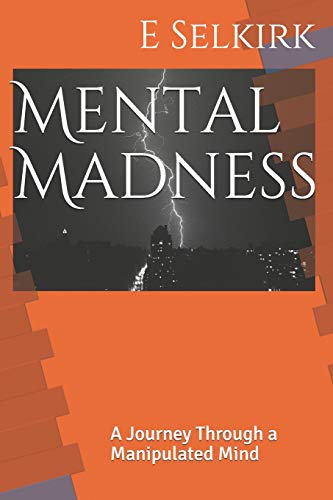 Mental Madness: A Journey Through a Manipulated Mind
