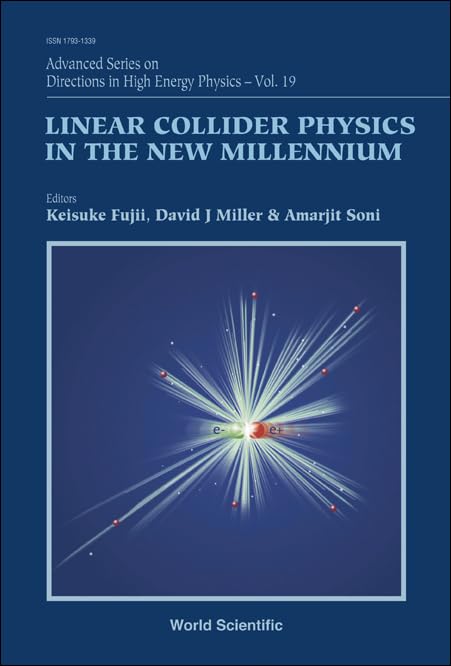 LINEAR COLLIDER PHYSICS IN THE NEW MILLENNIUM (Advanced Directions in High Energy Physics)