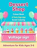 A Dessert Shop Coloring Book for Kids Ages 3-6: Sweet Treats and Fun Activities Inside!: Color Sweet Cakes, Donuts, and Ice Creams in This Adorable ... for Kids! (Sweet Treats Colouring Adventures)
