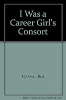 I Was a Career Girl's Consort B0018ILAKC Book Cover