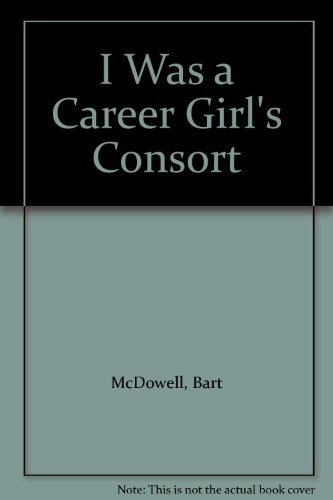 I Was a Career Girl's Consort B0018ILAKC Book Cover