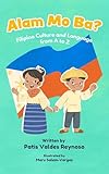  Alam Mo Ba?: Filipino Culture and Language from A to Z (English Edition)