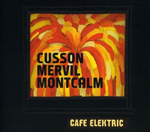 Cafe Elektric [Audio CD] Cusson-Mervil-Montcalm