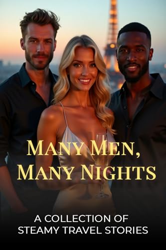Many Men, Many Nights - A Collection of Steamy Travel Stories: 12 Stories