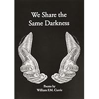 We Share the Same Darkness