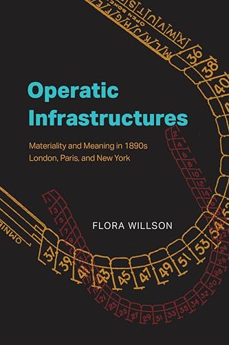 Operatic Infrastructures livre histoire sur l'opéra à Londres Paris et New York du XIXe siècle