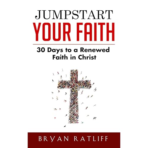 Jumpstart Your Faith by Bryan Ratliff episode artwork