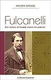 Fulcanelli: Les zones d\'ombre enfin éclaircies